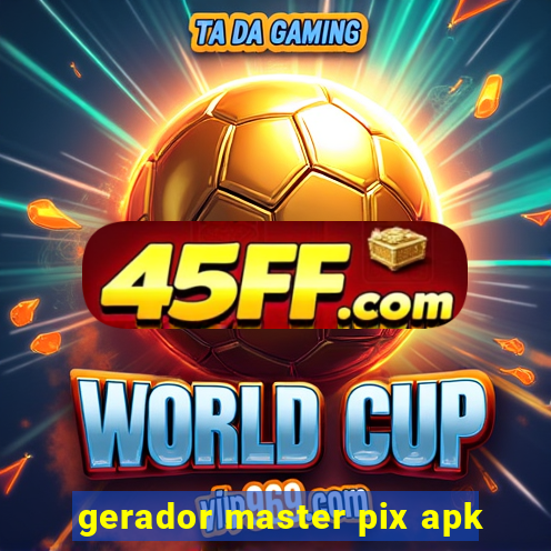 gerador master pix apk
